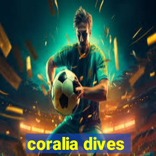 coralia dives